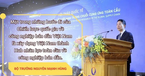 Bộ trưởng Nguyễn Mạnh Hùng: Việt Nam có thể đáp ứng nhu cầu nhân lực bán dẫn toàn cầu