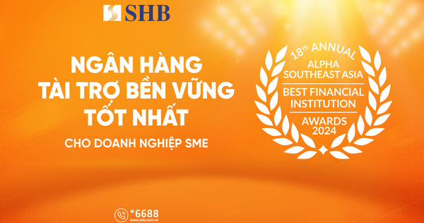 SHB được vinh danh "Ngân hàng tài trợ bền vững tốt nhất dành cho Doanh nghiệp SME"