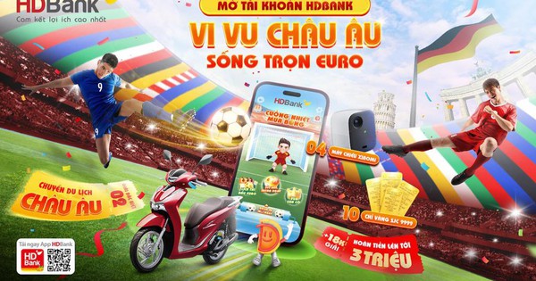 Vi vu châu Âu, xem chung kết Euro 2024 với HDBank