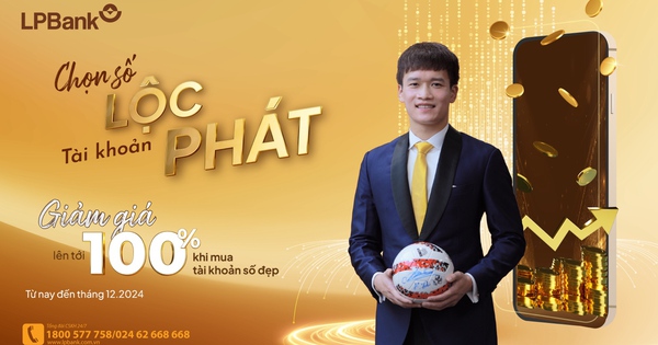 Bắt "trend" tài khoản Lộc Phát cùng chương trình Tài khoản số đẹp của LPBank