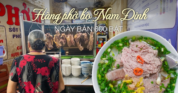 Hàng phở Nam Định bán 600 bát/ngày: Nhà 4 đời làm nghề, tồn tại ở Hà Nội nhưng vẫn giữ nét phở Cồ