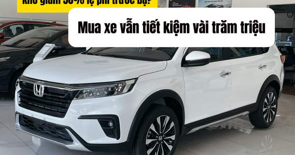 Khó giảm 50% lệ phí trước bạ, người dùng vẫn tiết kiệm hàng trăm triệu đồng khi mua xe thời điểm này