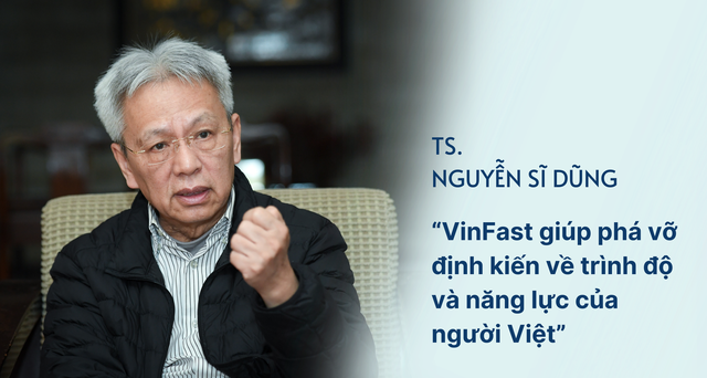 TS. Nguyễn Sĩ Dũng: “VinFast giúp phá vỡ định kiến về trình độ và năng lực của người Việt” - Ảnh 1