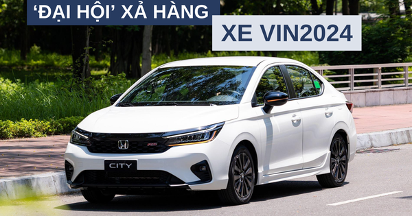 'Đại hội' xả hàng xe VIN 2024: thị trường ngập hàng tồn, mức giảm lên tới hàng chục triệu đồng