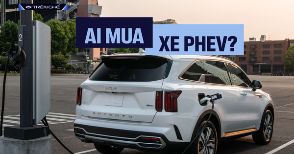 Muốn tự tin dùng xe PHEV thì cần nắm rõ ít nhất 5 điểm sau: Giá đắt không quan trọng bằng chính sách rõ ràng từ đầu