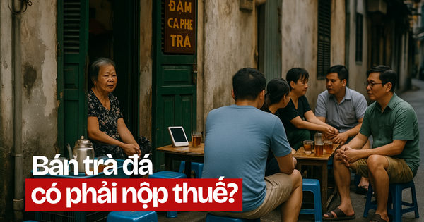 Cô bán trà đá đầu ngõ doanh thu mỗi ngày 300 nghìn có phải nộp thuế không? Nộp bao nhiêu mỗi tháng?