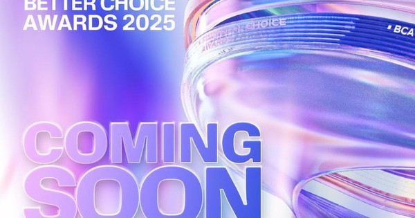 Better Choice Awards sắp trở lại, bắt đầu giai đoạn tiếp nhận hồ sơ đăng ký tham gia