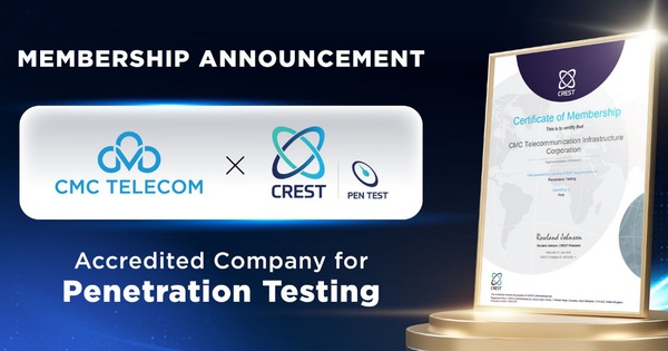 Đạt chứng chỉ CREST cho dịch vụ Pentest, CMC Telecom trở thành thành viên CREST