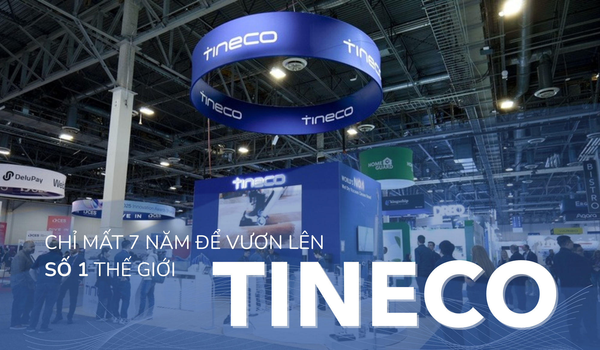 Tineco chỉ mất 7 năm để trở thành hãng số một thế giới về máy lau sàn - Ảnh 1