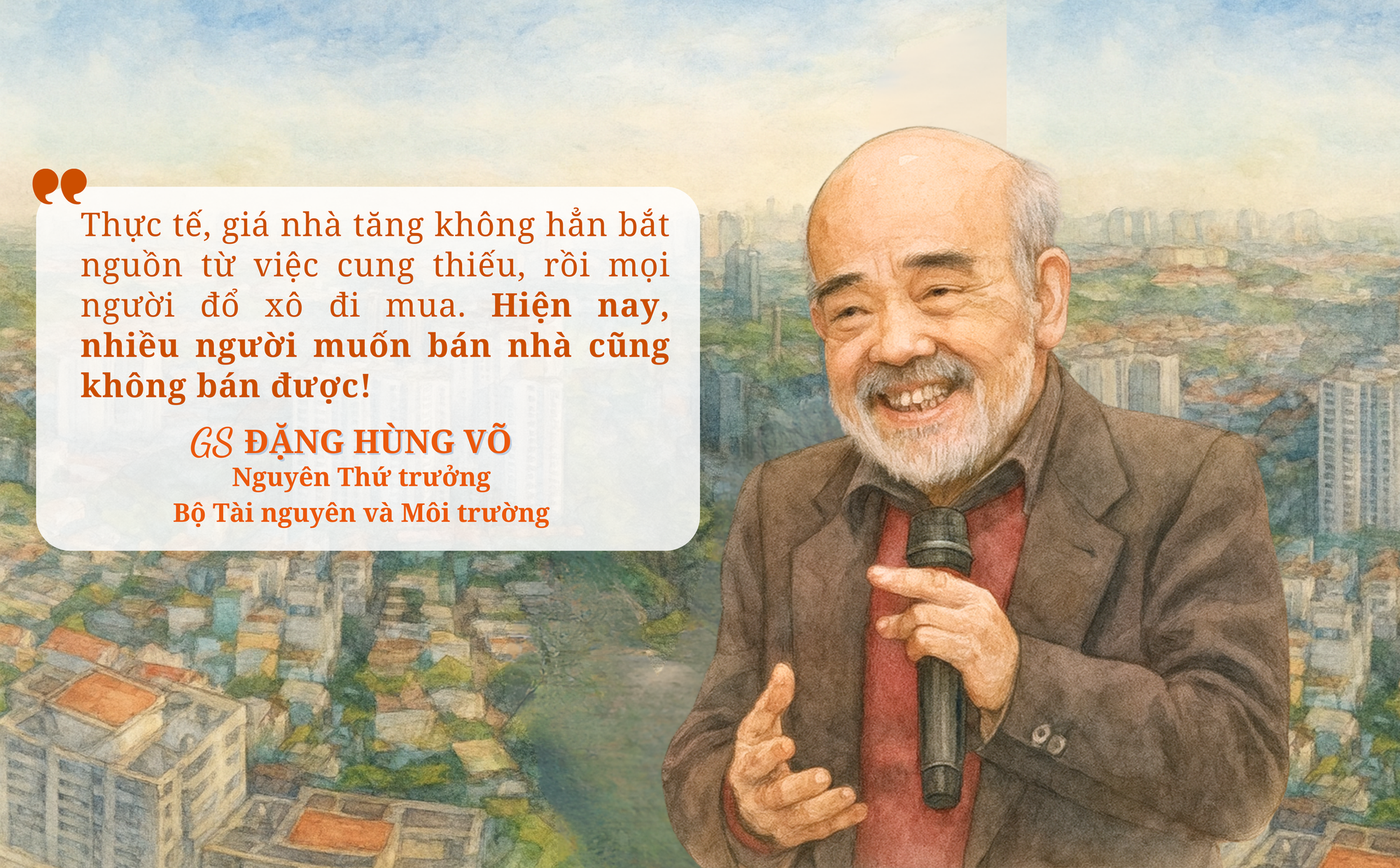 GS. Đặng Hùng Võ: Giá nhà tăng chủ yếu là “giá ảo”, nhiều người hiện nay muốn bán nhà cũng không bán được! - Ảnh 1