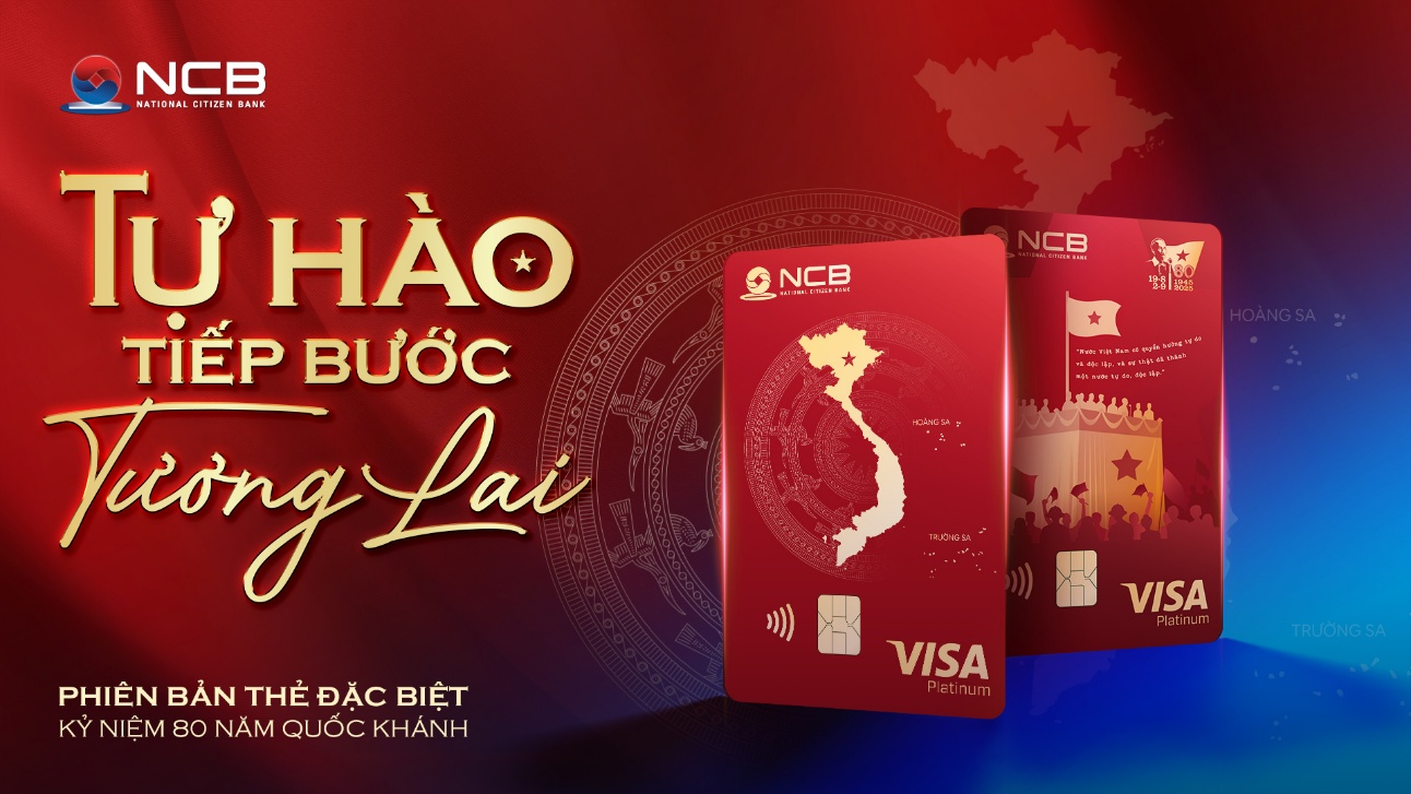 NCB ra mắt thẻ visa Tự Hào mừng kỷ niệm 80 năm Quốc Khánh - Ảnh 1