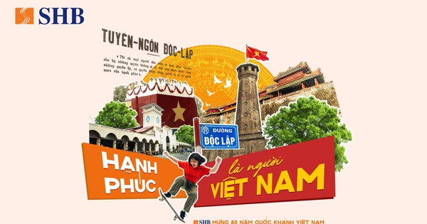 SHB lan tỏa niềm tự hào dân tộc qua chiến dịch “Hạnh phúc là người Việt Nam”