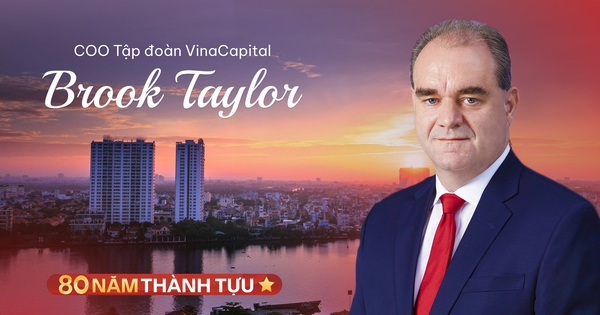 COO Tập đoàn VinaCapital Brook Taylor: Việt Nam là nền kinh tế duy nhất ở Đông Nam Á có thể thành công như Hàn Quốc, Đài Loan