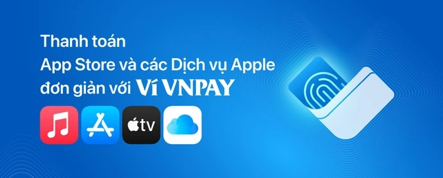 Ví VNPAY trở thành phương thức thanh toán cho App Store và dịch vụ Apple tại VN - Ảnh 1