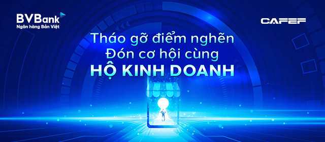Hộ kinh doanh Việt Nam: Tháo gỡ điểm nghẽn, đón cơ hội cùng BVBank - Ảnh 5