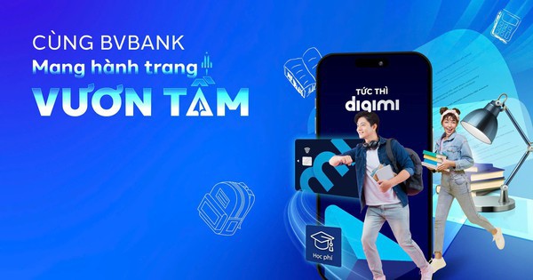 Khai giảng năm học mới – BVBank gửi nhiều ưu đãi từ các sản phẩm tài chính hỗ trợ học sinh, sinh viên