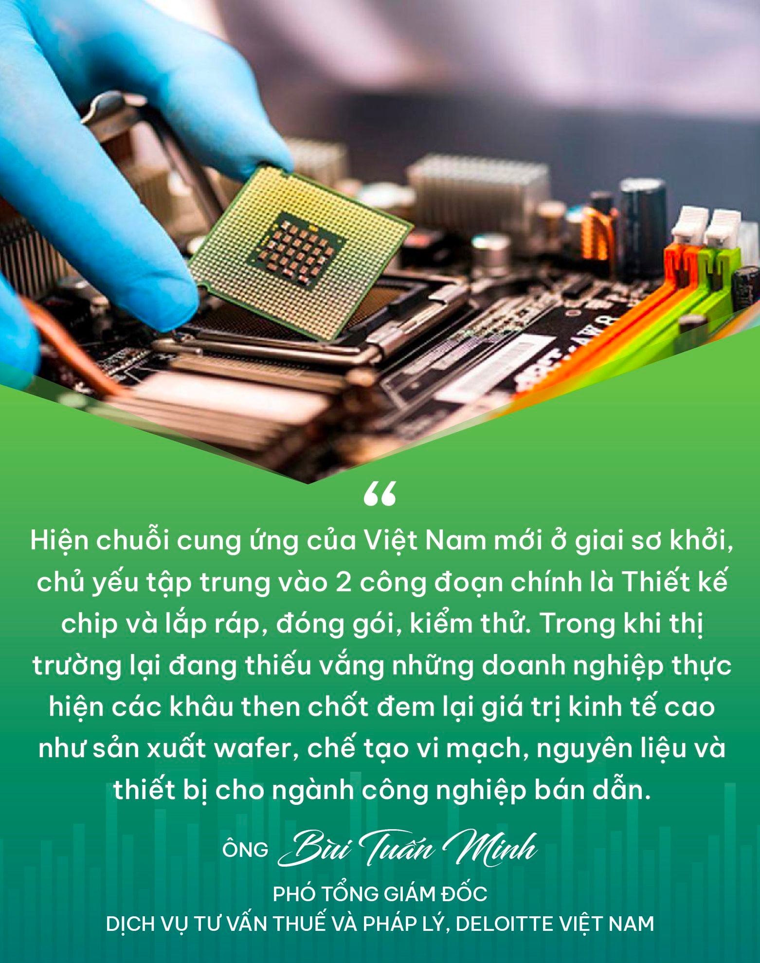 Phó TGĐ Deloitte Việt Nam: Chưa bao giờ doanh nghiệp Việt có nhiều cơ hội bứt phá như lúc này, đặc biệt công nghiệp bán dẫn - Ảnh 6