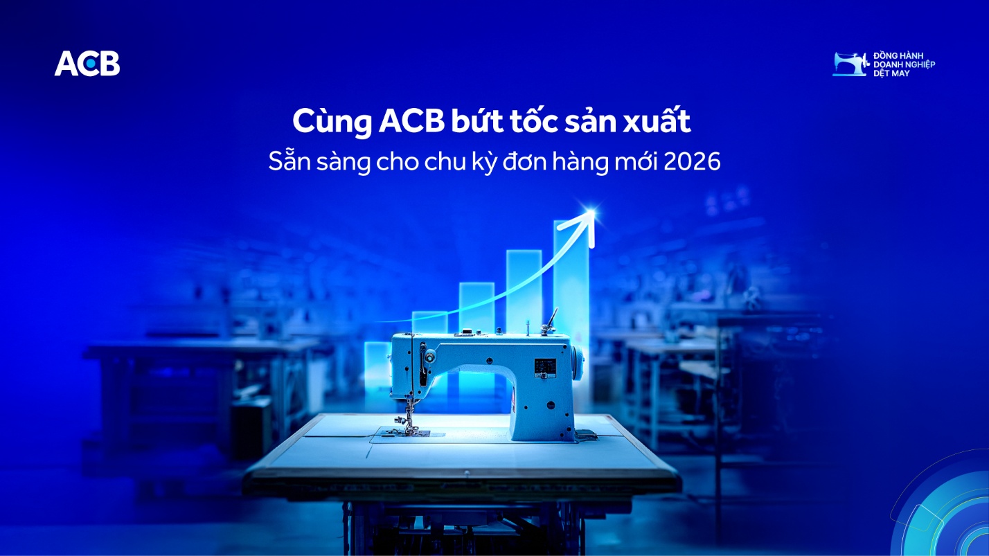 ACB tiếp sức doanh nghiệp dệt may trong chu kỳ đơn hàng mới - Ảnh 2