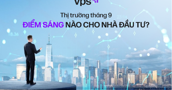 Thị trường tháng 9: Điểm sáng nào cho nhà đầu tư?