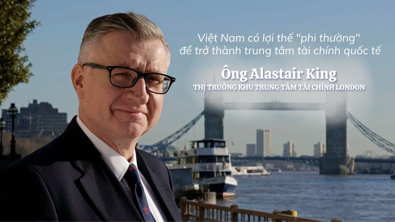 Thị trưởng Khu Tài chính London: Việt Nam có lợi thế "phi thường" để trở thành trung tâm tài chính quốc tế và bứt phá với tài sản số - Ảnh 1