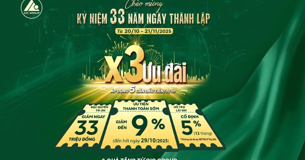 CIC Group kỷ niệm 33 năm ngày thành lập “Ưu đãi X3” dành cho khách hàng
