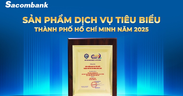 Sacombank lần thứ 3 được vinh danh “Sản phẩm – Dịch vụ tiêu biểu TP.HCM”