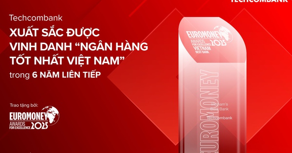 Techcombank lần thứ 6 liên tiếp được Euromoney vinh danh “Ngân hàng tốt nhất Việt Nam”