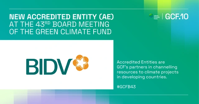BIDV trở thành Tổ chức được công nhận của Quỹ Khí hậu Xanh (GCF) - Ảnh 1