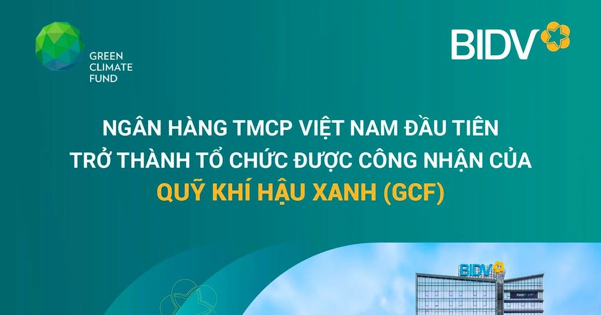 BIDV trở thành Tổ chức được công nhận của Quỹ Khí hậu Xanh (GCF)