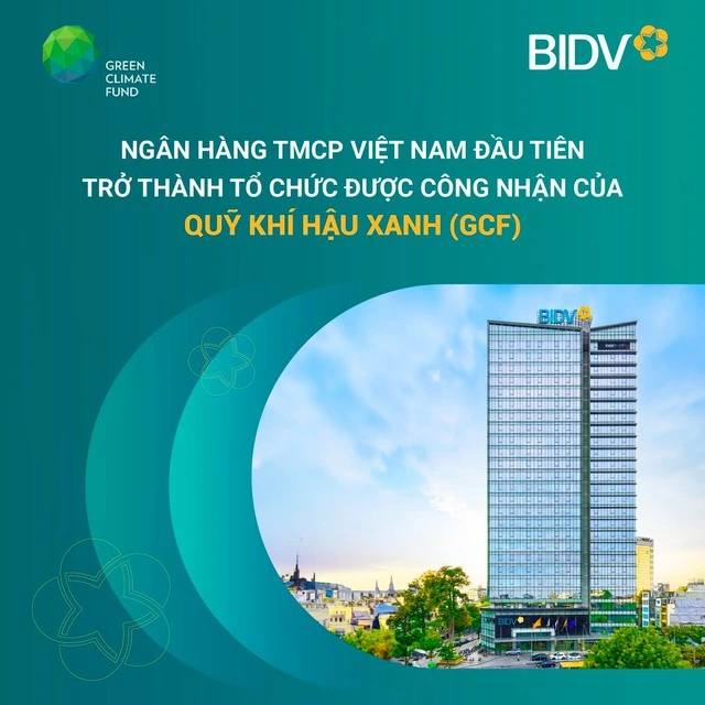 BIDV trở thành Tổ chức được công nhận của Quỹ Khí hậu Xanh (GCF) - Ảnh 2