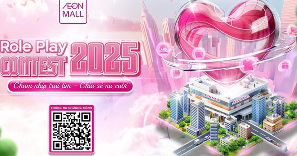 Cuộc thi Nhập vai lần thứ 6: AEONMALL Việt Nam viết tiếp hành trình chinh phục trái tim khách hàng