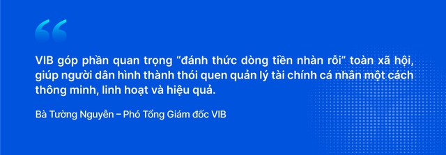 Chuyển đổi "tiền ngủ" thành "tiền tự vận động": Cách VIB thay đổi tư duy về tiền nhàn rỗi của triệu người dùng Việt - Ảnh 9
