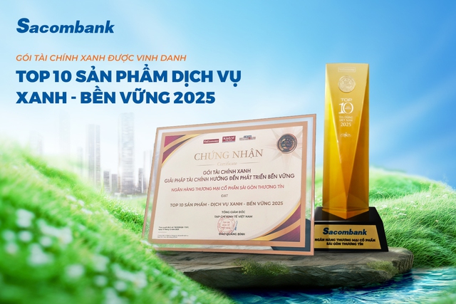 Gói Tài chính Xanh của Sacombank vào Top 10 Sản phẩm - Dịch vụ Xanh & Bền vững năm 2025 - Ảnh 1