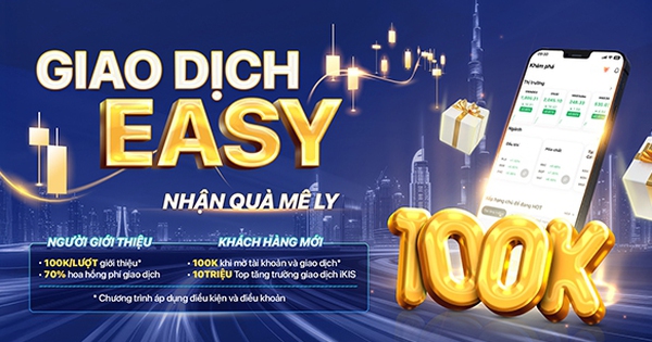 Giao dịch Easy – Nhận quà mê ly cùng Chứng khoán KIS Việt Nam