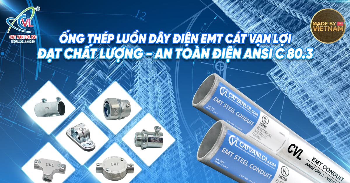 Chiến lược đưa ống thép EMT đạt chuẩn ANSI C 80.3 vào chuỗi cung ứng toàn cầu