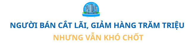 Chủ nhà cắt lãi hàng trăm triệu, thậm chí cả tỷ đồng, nhưng khách mua chung cư vẫn hờ hững - Ảnh 2