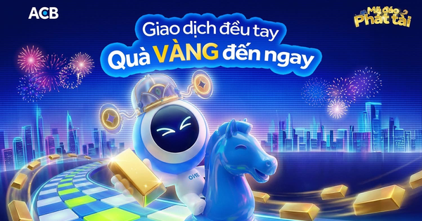 ACB chúc khách hàng một năm mới Mã đáo phát tài với chương trình khuyến mãi trúng hàng chục lượng vàng