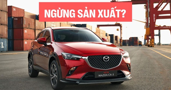 Mazda CX-3 dừng sản xuất tại quê nhà: Số phận xe lắp ở Việt Nam là ẩn số?