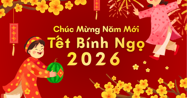 Lời chúc Tết Bính Ngọ 2026 gửi đến sếp, khách hàng, đối tác