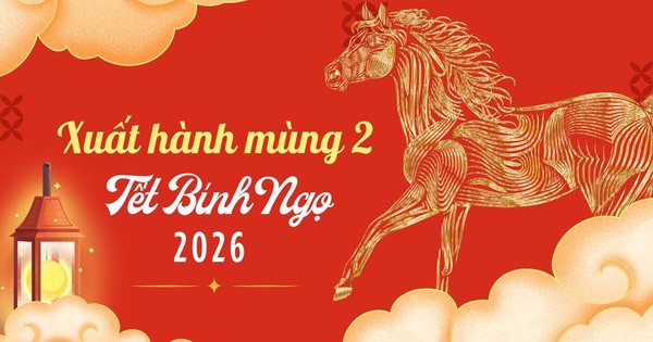 Hướng tốt, giờ đẹp xuất hành ngày mùng 2 Tết Bính Ngọ 2026