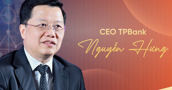 CEO ngân hàng tuổi Ngọ Nguyễn Hưng: Từ người nhận 'ghế nóng' thời tái cấu trúc đến cộng sự phía sau sự chuyển mình của TPBank