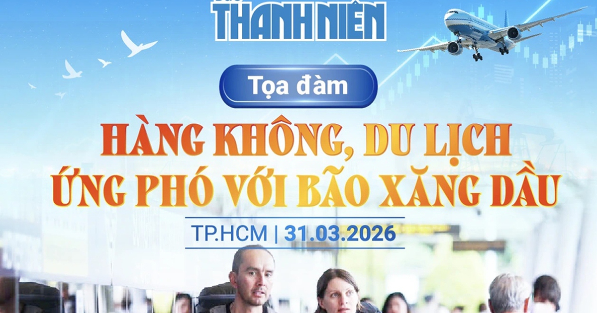 Ngày mai, Báo Thanh Niên tổ chức tọa đàm 'Hàng không, du lịch ứng phó với bão xăng dầu'
