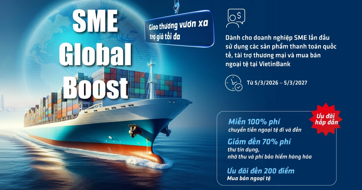 VietinBank tung gói ưu đãi lớn cho doanh nghiệp xuất nhập khẩu SME