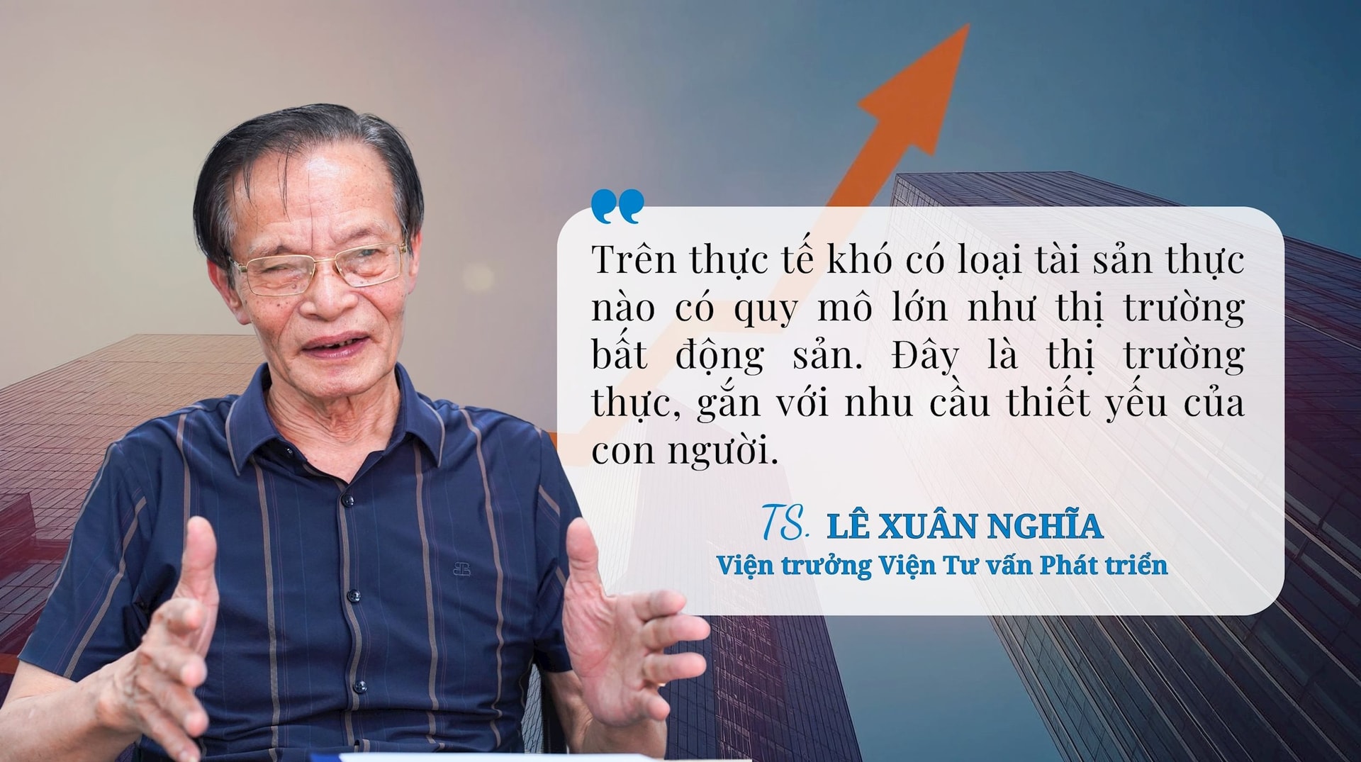 TS. Lê Xuân Nghĩa: Bất động sản "không ảo" như những kênh đầu tư khác - Ảnh 1