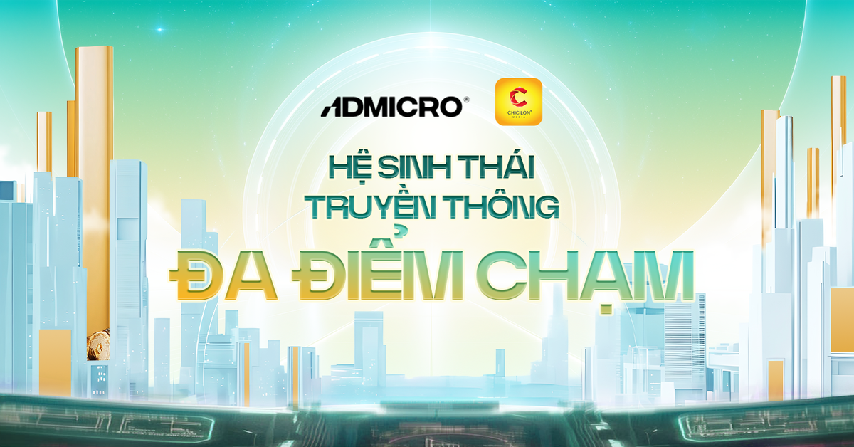 ADMICRO (VCCorp) bắt tay Chicilon Media: Mở rộng hệ sinh thái truyền thông đa điểm chạm
