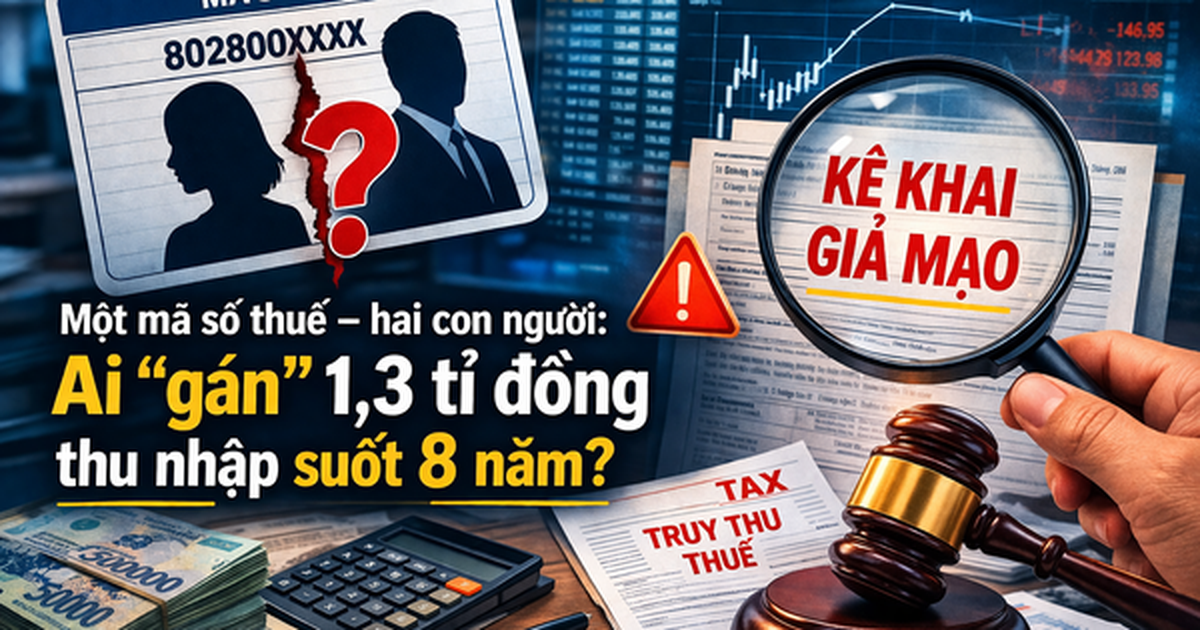 Chưa từng đi làm vẫn bị “gán” thu nhập 1,3 tỉ, đối mặt truy thu