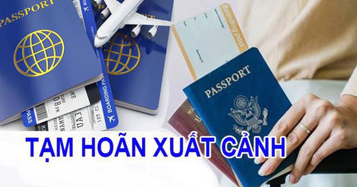Chú ý: 3 chủ hộ kinh doanh và loạt giám đốc có tên sau bị tạm hoãn xuất cảnh