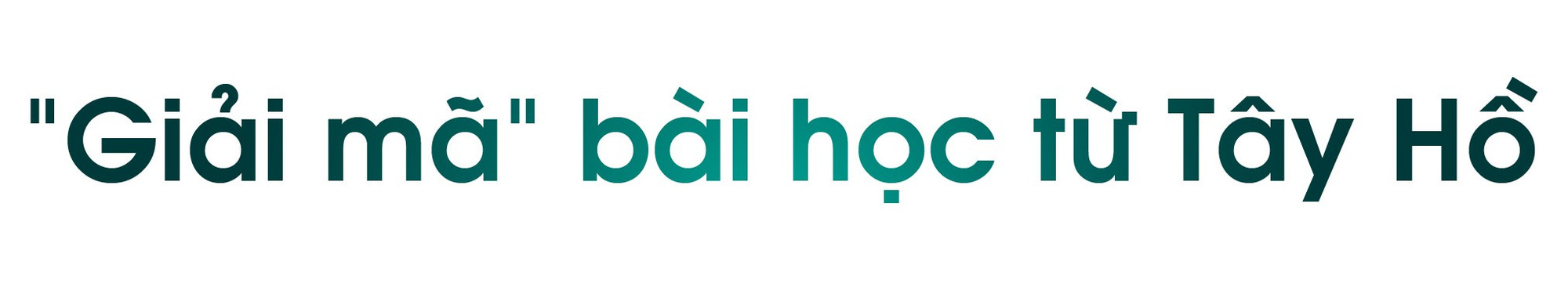 Đại chỉnh trang Hồ Tây: Cần 'nhạc trưởng' đủ tầm, sự tham gia của cộng đồng - Ảnh 1