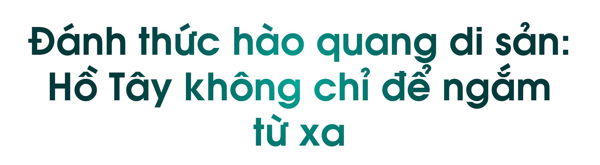 Đại chỉnh trang Hồ Tây: Cần 'nhạc trưởng' đủ tầm, sự tham gia của cộng đồng - Ảnh 5