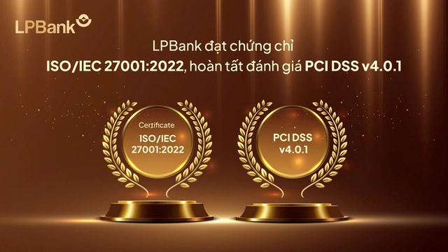 LPBank đạt ISO 27001:2022, hoàn tất đánh giá PCI DSS - Ảnh 1